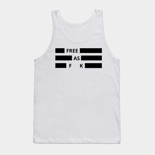 free as fuck Tank Top by Holly ship